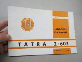 Tatra 2- 603 Handbuch für Fahrer -käyttöohjekirja, saksankielinen