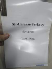 SF-Caravan Turku 40 vuotta 1969-2009 -historiikki / tietoja toiminnasta