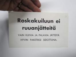 Roskakuiluun ei ruanjätteitä - Vain kuivia ja palavia jätteitä hyvin paketiksi sidottuna -kartonkinen opastuspainate