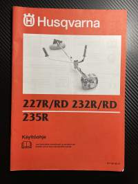 Husqvarna 227R / RD 232 R / RD 235R Raivaussaha -käyttöohje