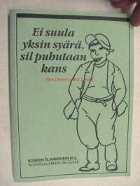 Ei suula yksin syärä, sil puhutaan kans - Kosken TL kaskukirja 2.