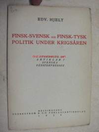 Finsk-svensk och finsk-tysk politik under krigsåren i anledning av artiklar i svenska vänsterpressen