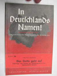 In Deutschlands Namen! Heft 36 Fritz Debus; Das Getto geht auf -saksalaista paatosta HUOM; kirja painettu Suomessa!