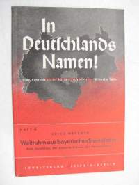 In Deutschlands Namen! Heft 4, Erich Metzger; Weltruhm aus bayerischen Steinplatten -saksalaista paatosta HUOM; kirja painettu Suomessa!