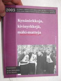 Kynäniekkoja, kivinyrkkejä, mäki-matteja - 2003 Suomen urheiluhistoriallisen seuran vuosikirja