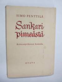 Sankari pimeästä - kolminäytöksinen komedia