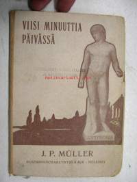 Viisi minuuttia päivässä. Terveelle voiman säilyttämiseksi ja kummallekin sukupuolelle ruumiillisen valmennuksen parhaimmaksi perustaksi