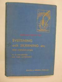 Svetsning och särning etc. med acetylen-syrgas