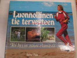 Luonnollinen tie terveyteen: Voi hyvin, nauti elämästä