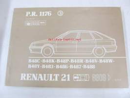 Renault 21  8909>  P.R. 1176 3  B48C, B48K, B48P, B48R, B48V, B48W, B48Y, B483, B486, B487, B488 8/1991 varaosaluettelo