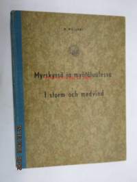 Myrskyssä ja myötätuulessa I storm och medvind -Suomen Merimies-Unionin vaiheita