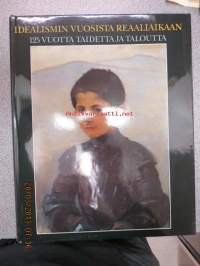 Idealismin vuosista reaaliaikaan - 125 vuotta taidetta ja taloutta (Suomen Yhdyspankki)