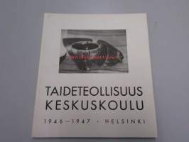 Taideteollisuuskeskuskoulu : Kertomus koulun 72:sta toimintavuodesta 1946-1947