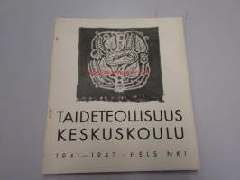 Taideteollisuuskeskuskoulu : Kertomus koulun 67. ja 68.  toimintavuodesta 1941-42-43