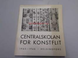 Centralskolan för konstflit : Berättelse över skolans verksamhet under dess 71:sta arbetsår 1945-1946