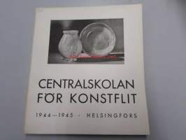 Centralskolan för konstflit : Berättelse över skolans verksamhet under dess 70:de arbetsår 1944-1945