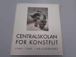 Centralskolan för konstflit : Berättelse över skolans verksamhet under dess 74:de arbetsår 1948-1949
