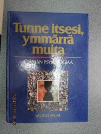 Tunne itsesi, ymmärrä muita - Elämän psykologiaa