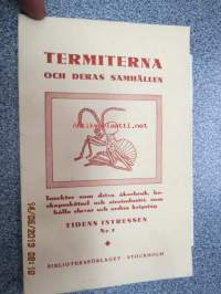 Termiterna och deras samhällen - Insekter som driva åkerbruk, boskapsskötsel och storindustri, som hålla slavar och ordna krigståg - Tidens intressen nr 2