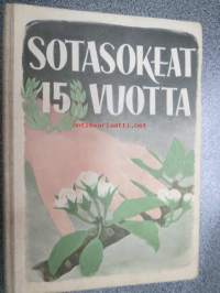 Sotasokeat 15 vuotta, sisältää mm. Paavo Rintalan ja Veikko huovisen kertomukset