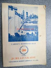 Lahden Hiihtoseuran 30-vuotis juhlajulkaisu / Salpausselän hiihdot Lahdessa 8.-9.3.1952