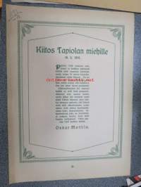 Kiitos Tapiolan miehille 14.2.1918. Pyydän Teitä jokaista eriksensä ja kaikkia yhteisesti kiittää siitä suuresta palveluksesta, jonka Te minun