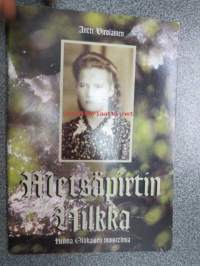 Metsäpirtin Hilkka - Hilkka Ollikaisen muistelmia  ( Hilkka Helena Tuokko. Vanhemmat Maria ja Simo Tuokko Koselan kylä Viisjoen rannalla )