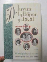 50-luvun tyttöjen ystävät Ystävyyskirjeet 1952-1960