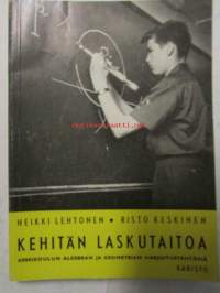 Kehitän laskutaitoa. Keskikoulun algebran ja geometrian harjoitustehtäviä