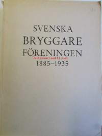 Svenska Bryggare Föreningen 1885 - 1935, Minnesskrift utg. av Samuel E. Bring