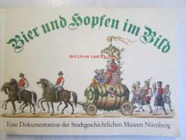 Bier und Hopten im Bild - Eine Dokumentation der Stadgeshihtlichen Museen Nürnberg Bearbeitet von Gunter Dehne