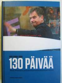 130 päivää - Sauli Niinistön Presidentinvaalikampanjan tarina