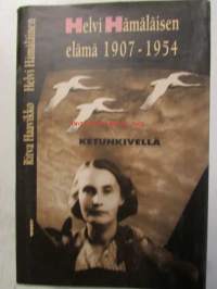 Ketunkivellä - Helvi Hämäläisen elämä 1907-1954