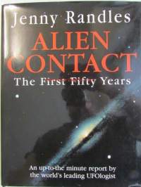 Alien Contact - The first fifty years -An up-to-the minute report by the world's leading UFOlogist