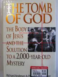 The Tomb of God - The body of Jesus and the Solution to a 2,000-year-old Mystery