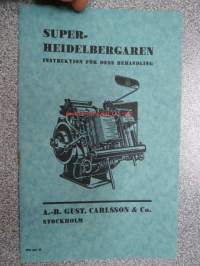 Heidelberg - Superheidelbergaren -instruktion för dess behandling -painokoneen käyttöohjeita ruotsiksi