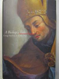 A Bishop's Tale - Mathias Hovius Among His Flock in Seventeeth-Century Flanders