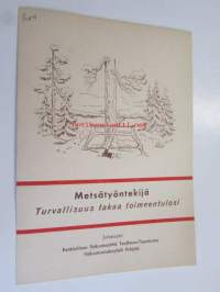 Metsätyöntekijä turvallisuus takaa toimeentulosi