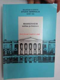 Mannerheim - Sotilas ja ihminen (Helsingin yliopisto Studia Generalia kevät 1992 luentosarja)