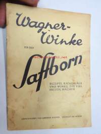Wagner-Winke für den Saftborn - Rezepte, Ratschläge und winke, die viel Freude machen -vinkkejä ja neuvoja 