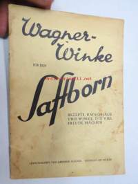 Wagner-Winke für den Saftborn - Rezepte, Ratschläge und winke, die viel Freude machen -vinkkejä ja neuvoja