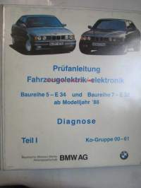 BMW Prüfanleitung Fahrzeugelektrik / -elektronik, Baureihe 5 - E 34 und Baureihe 7 - E 32 ab Modelljahr '88 Diagnose I-II (osittain Suomenkielinen) - BMW Sähkö